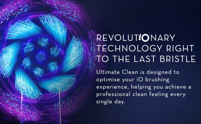 REVOLUTiONARY TECHNOLOGY RIGHT TO THE LAST BRISTLE Ultimate Clean is designed to optimize your iO brushing experience, helping you achieve a professional clean feeling every single day.