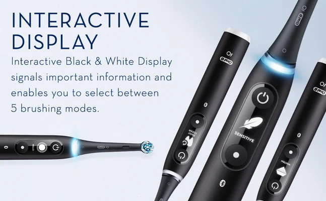 Interactive display. Interactive black and white display signals important information and enables you to select between 5 brushing modes.