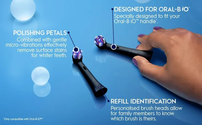 DESIGNED FOR ORAL-B iO™ Specially designed to fit your Oral-B IOT handle. POLISHING PETALS. Combined with gentle micro-vibrations effectively remove surface stains for whiter teeth. OF Only compatible with Oral-B 10™ REFILL IDENTIFICATION. Personalised brush heads allow for family members to know which brush is theirs.