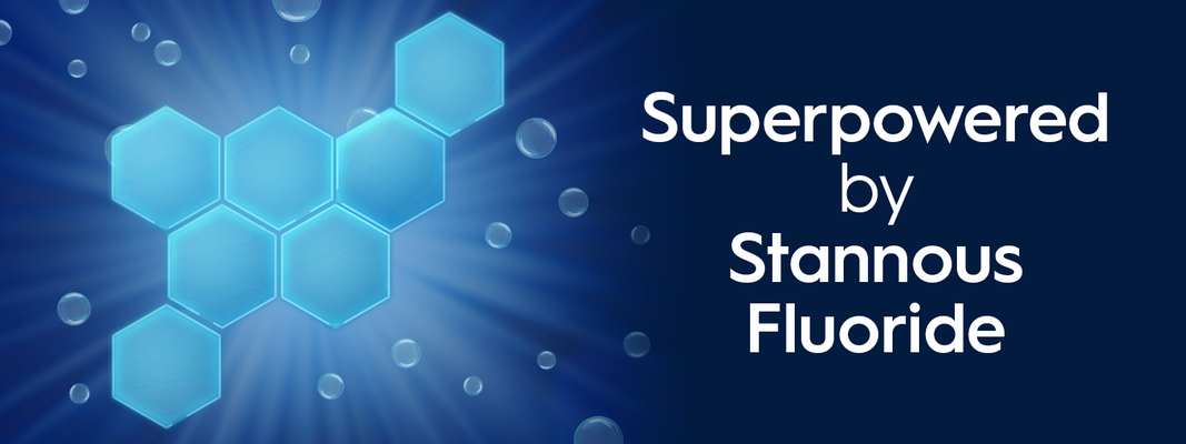 Honeycomb structure and text that reads superpowered by stannous fluoride.