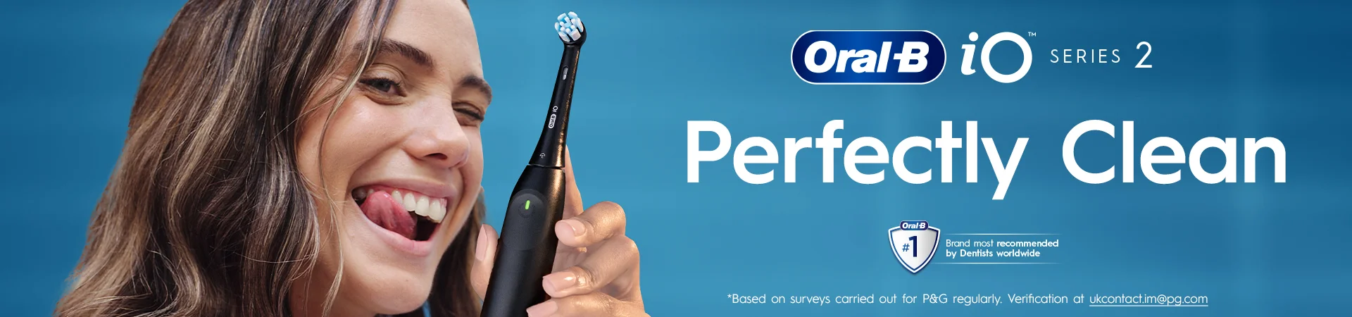 Oral B iO series 2, Perfectly Clean. '1 Brand most recommended by Dentists worldwide *based on surveys carried out regularly