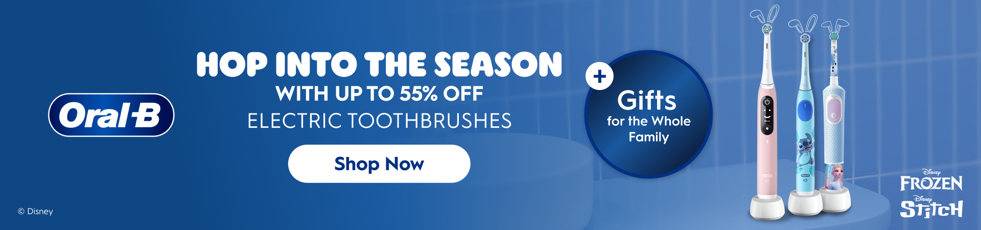 Oral-B HOP INTO THE SEASON WITH UP TO 55% OFF ELECTRIC TOOTHBRUSHES + Gifts for the Whole Family | Shop Now | Disney Frozen Disney Stitch © Disney