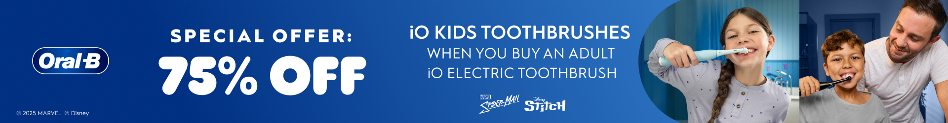 SPECIAL OFFER: 75% OFF Oral-B iO KIDS TOOTHBRUSHES WHEN YOU BUY AN ADULT iO ELECTRIC TOOTHBRUSH MARVEL SPIDER-MAN Disney Stitch © 2025 MARVEL © Disney