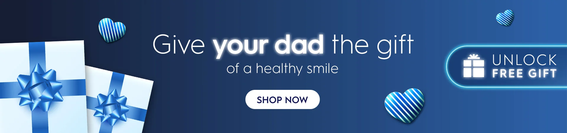 Give your dad the gift of a healthy smile - Unlock Free Gift > SHOP NOW