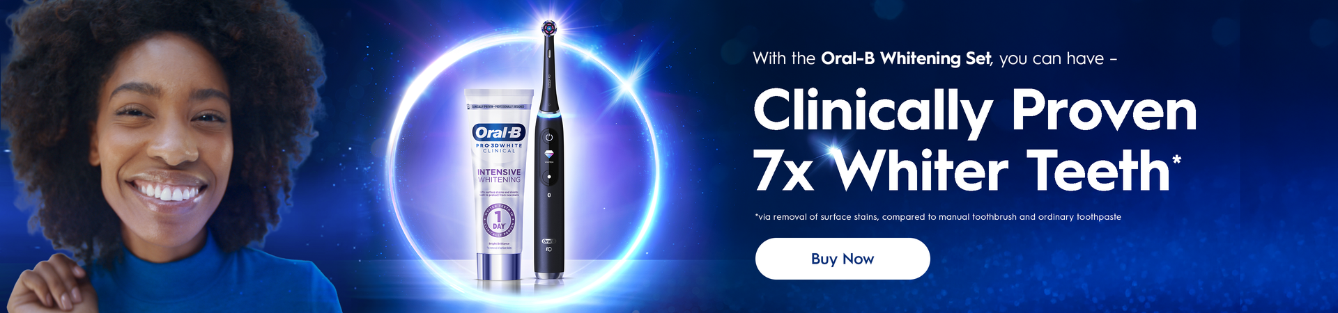 With the Oral-B Whitening Set, you can have Clinically Proven 7x Whiter Teeth. *via removal of surface stains, compared to manual toothbrush and orginary toothpaste.