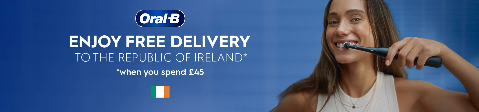 Enjoy Free Delivery to the Republic of Ireland **when you spend £45