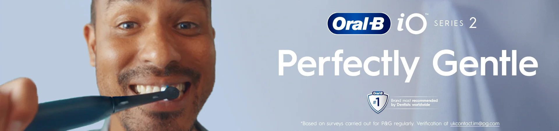 Oral B iO series 2, Perfectly Gentle. #1 Brand most recommended by Dentists worldwide *based on surveys carried out regularly
